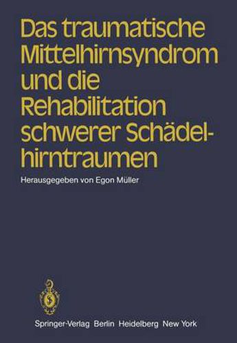 Das Traumatische Mittelhirnsyndrom und die Rehabilitation Schwerer Schadelhirntraumen