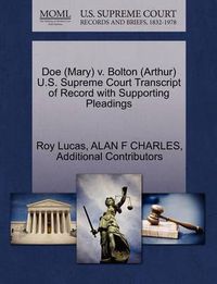 Cover image for Doe (Mary) v. Bolton (Arthur) U.S. Supreme Court Transcript of Record with Supporting Pleadings