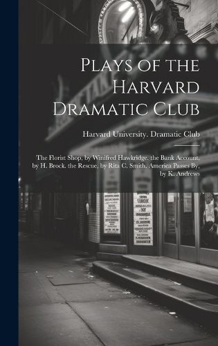 Cover image for Plays of the Harvard Dramatic Club