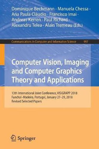 Computer Vision, Imaging and Computer Graphics Theory and Applications: 13th International Joint Conference, VISIGRAPP 2018 Funchal-Madeira, Portugal, January 27-29, 2018, Revised Selected Papers