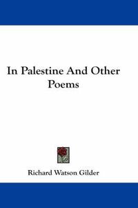 Cover image for In Palestine And Other Poems