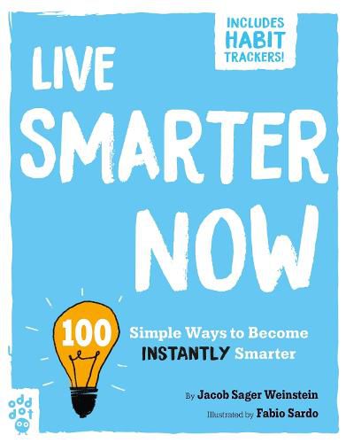 Cover image for Live Smarter Now: 100 Simple Ways to Become Instantly Smarter