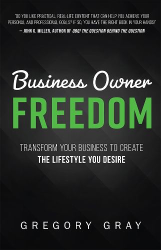 Cover image for Business Owner Freedom: Transform Your Business to Create the Lifestyle You Desire