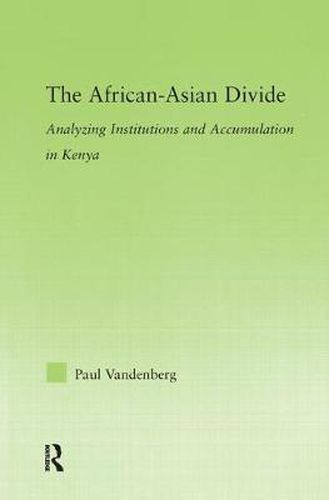 Cover image for The African-Asian Divide: Analyzing Institutions and Accumulation in Kenya