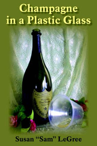 Cover image for Champagne in a Plastic Glass