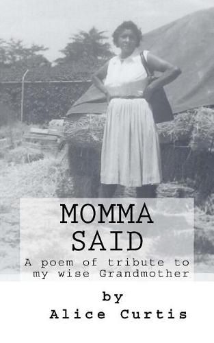 Momma Said: A Poem of Tribute to my Wise Grandmother