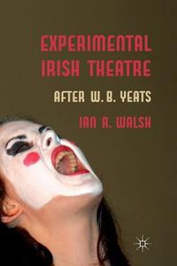 Cover image for Experimental Irish Theatre: After W.B. Yeats