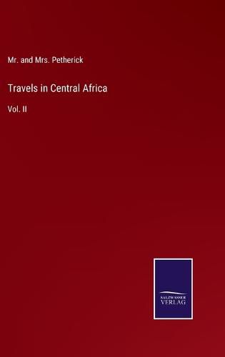 Cover image for Travels in Central Africa: Vol. II
