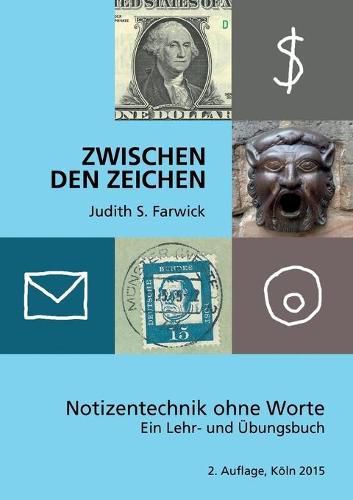 Cover image for Zwischen den Zeichen: Notizentechnik ohne Worte. Ein Lehr- und UEbungsbuch