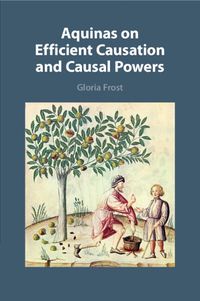 Cover image for Aquinas on Efficient Causation and Causal Powers