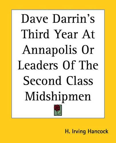 Cover image for Dave Darrin's Third Year At Annapolis Or Leaders Of The Second Class Midshipmen