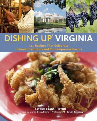 Cover image for Dishing Up: Virginia: 145 Recipes That Celebrate Colonial Traditions and Contemporary Flavors