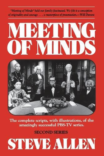 Cover image for Meeting of Minds: The Complete Scripts, with Illustrations, of the Amazingly Successful PBS-TV Series