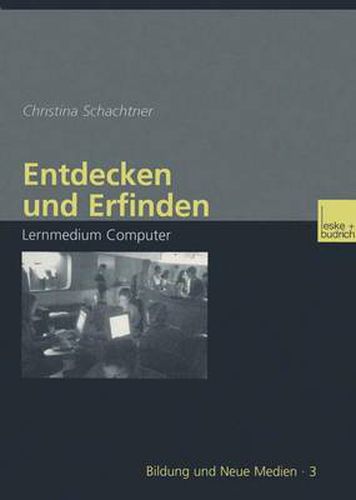 Cover image for Entdecken und Erfinden: Lernmedium Computer