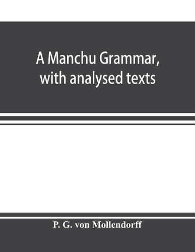 Cover image for A Manchu grammar, with analysed texts