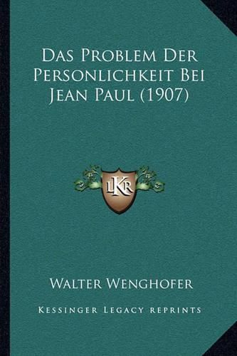 Cover image for Das Problem Der Personlichkeit Bei Jean Paul (1907)