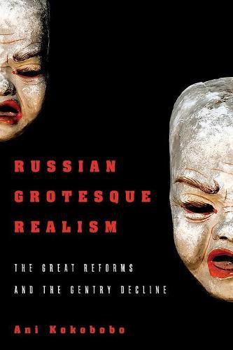 Cover image for Russian Grotesque Realism: The Great Reforms and the Gentry Decline