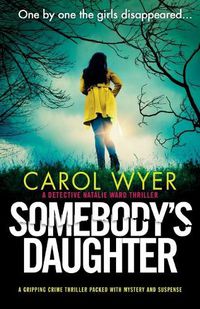 Cover image for Somebody's Daughter: A gripping crime thriller packed with mystery and suspense