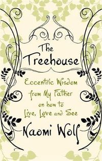 Cover image for The Treehouse: Eccentric Wisdom on How to Live, Love and See