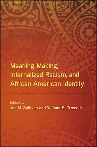 Meaning-Making, Internalized Racism, and African American Identity