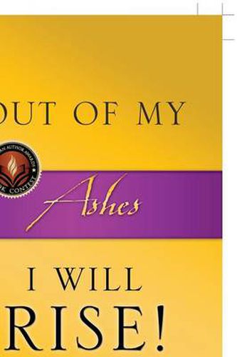 Cover image for Out of My Ashes, I Will Rise!