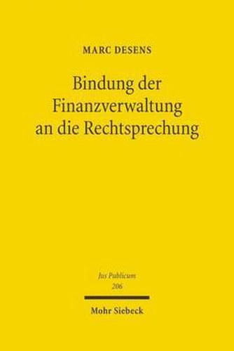 Cover image for Bindung der Finanzverwaltung an die Rechtsprechung: Bedingungen und Grenzen fur Nichtanwendungserlasse