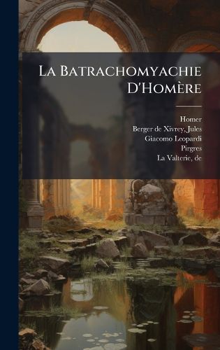 Cover image for La Batrachomyachie D'Homere