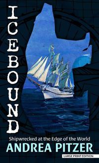 Cover image for Icebound: Shipwrecked at the Edge of the World