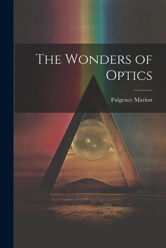 Cover image for The Wonders of Optics