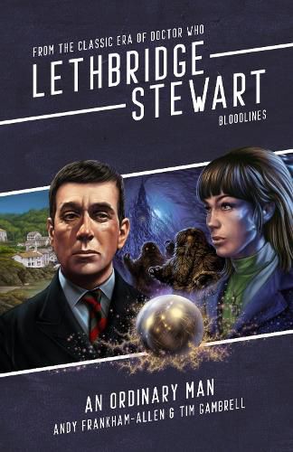 Cover image for Lethbridge Stewart: Bloodlines - An Ordinary Man