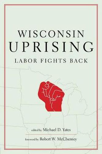 Cover image for Wisconsin Uprising: Labor Fights Back