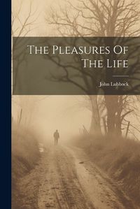 Cover image for The Pleasures Of The Life