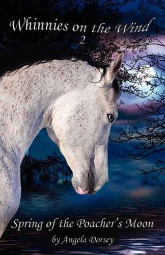 Cover image for Spring of the Poacher's Moon: A Wilderness Horse Adventure