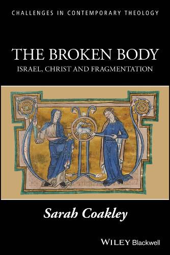 Cover image for The Broken Body: Israel, Christ and Fragmentation