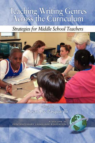 Teaching Writing Genres Across the Curriculum: Strategies for Middle School Teachers