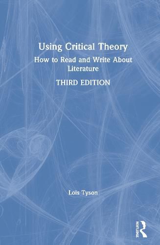 Cover image for Using Critical Theory: How to Read and Write About LiteratureThird edition