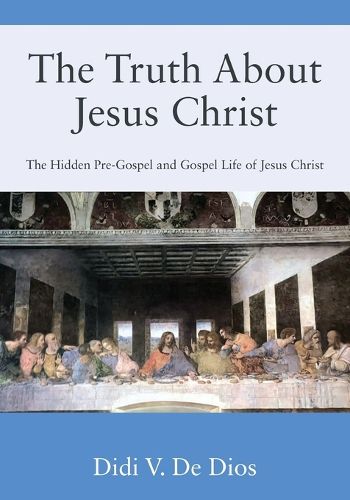 Cover image for The Truth About Jesus Christ
