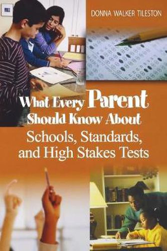 Cover image for What Every Parent Should Know About Schools, Standards, and High Stakes Tests