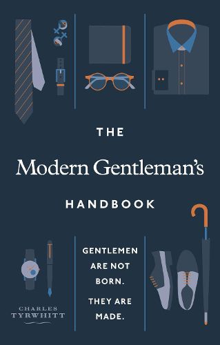 Cover image for The Modern Gentleman's Handbook: Gentlemen are not born, they are made