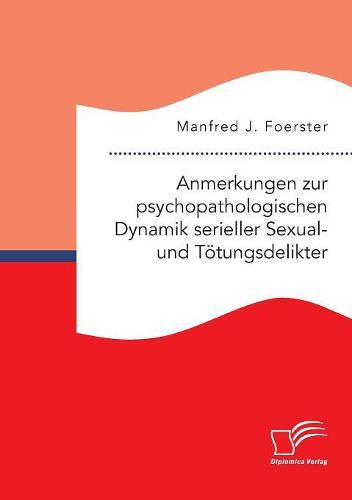Cover image for Anmerkungen zur psychopathologischen Dynamik serieller Sexual- und Toetungsdelikter