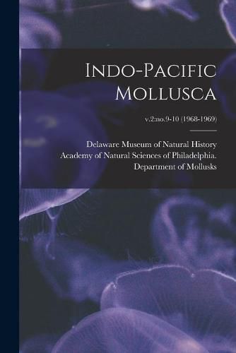 Cover image for Indo-Pacific Mollusca; v.2: no.9-10 (1968-1969)