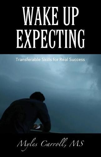 Cover image for Wake Up Expecting: Transferable Skills for Real Success