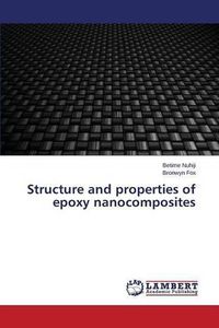 Cover image for Structure and properties of epoxy nanocomposites