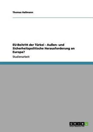 Cover image for Eu-Beitritt Der Turkei - Auen- Und Sicherheitspolitische Herausforderung an Europa?