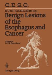 Cover image for Benign Lesions of the Esophagus and Cancer: Answers to 210 Questions