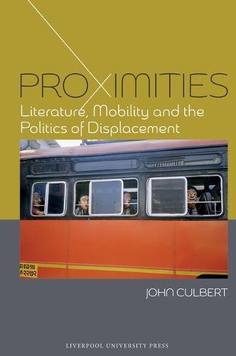 Cover image for Proximities: Literature, Mobility, and the Politics of Displacement
