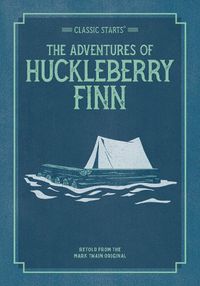 Cover image for Classic Starts: The Adventures of Huckleberry Finn