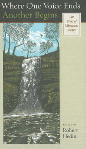 Cover image for Where One Voice Ends Another Begins: 150 Years of Minnesota Poetry