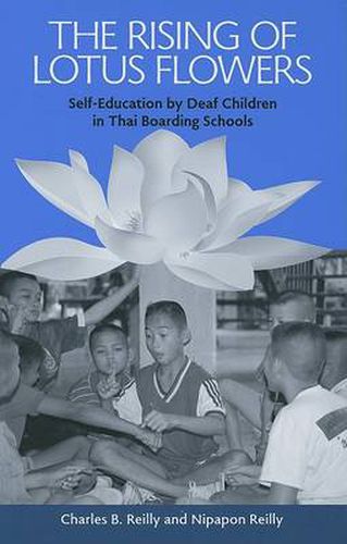 Cover image for The Rising of Lotus Flowers: Self-education by Deaf Children in Thai Boarding Schools