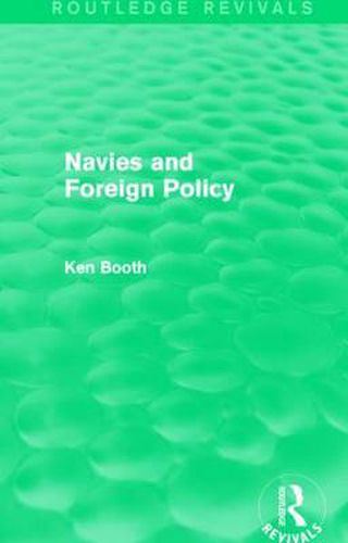 Cover image for Navies and Foreign Policy (Routledge Revivals)